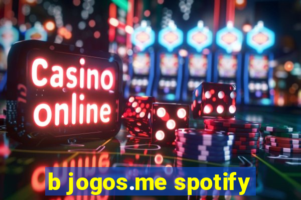 b jogos.me spotify